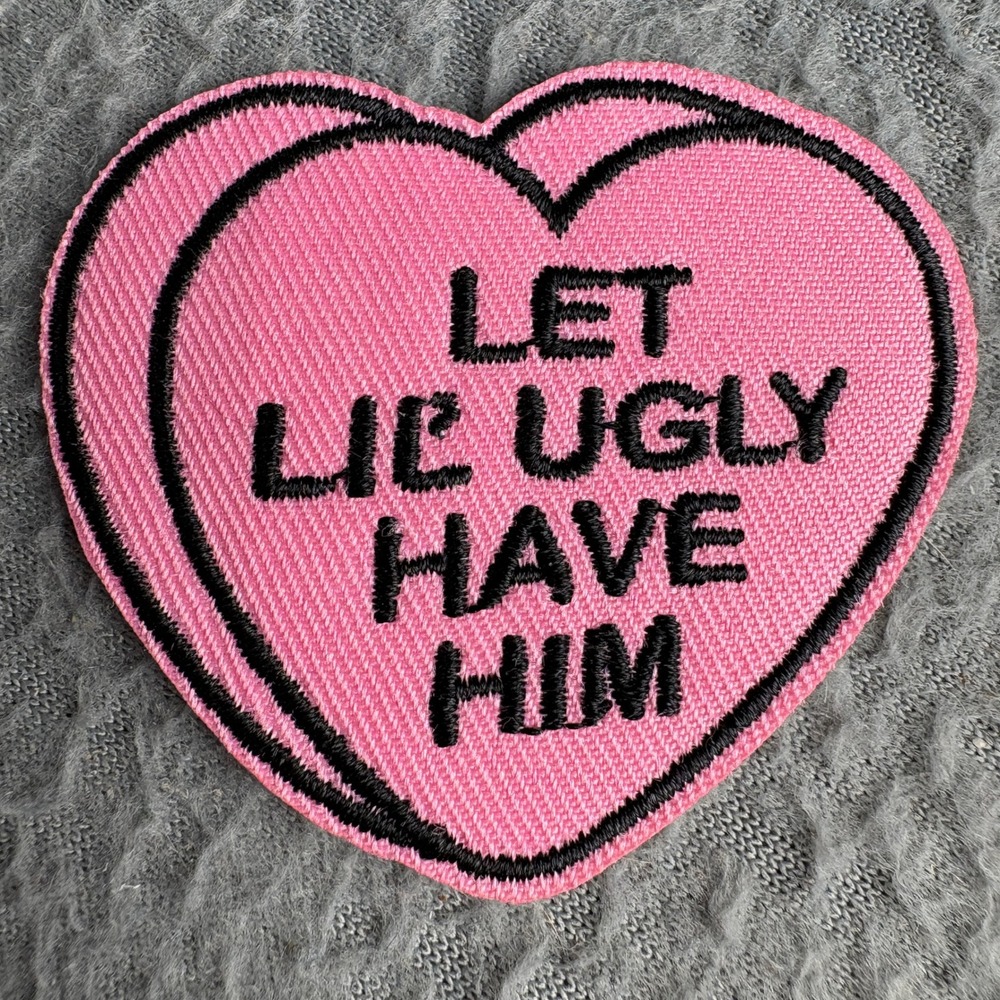 Pink Heart Let Lil Ugly Have Him Embroidered Sew On Patch Sassy Retro Style